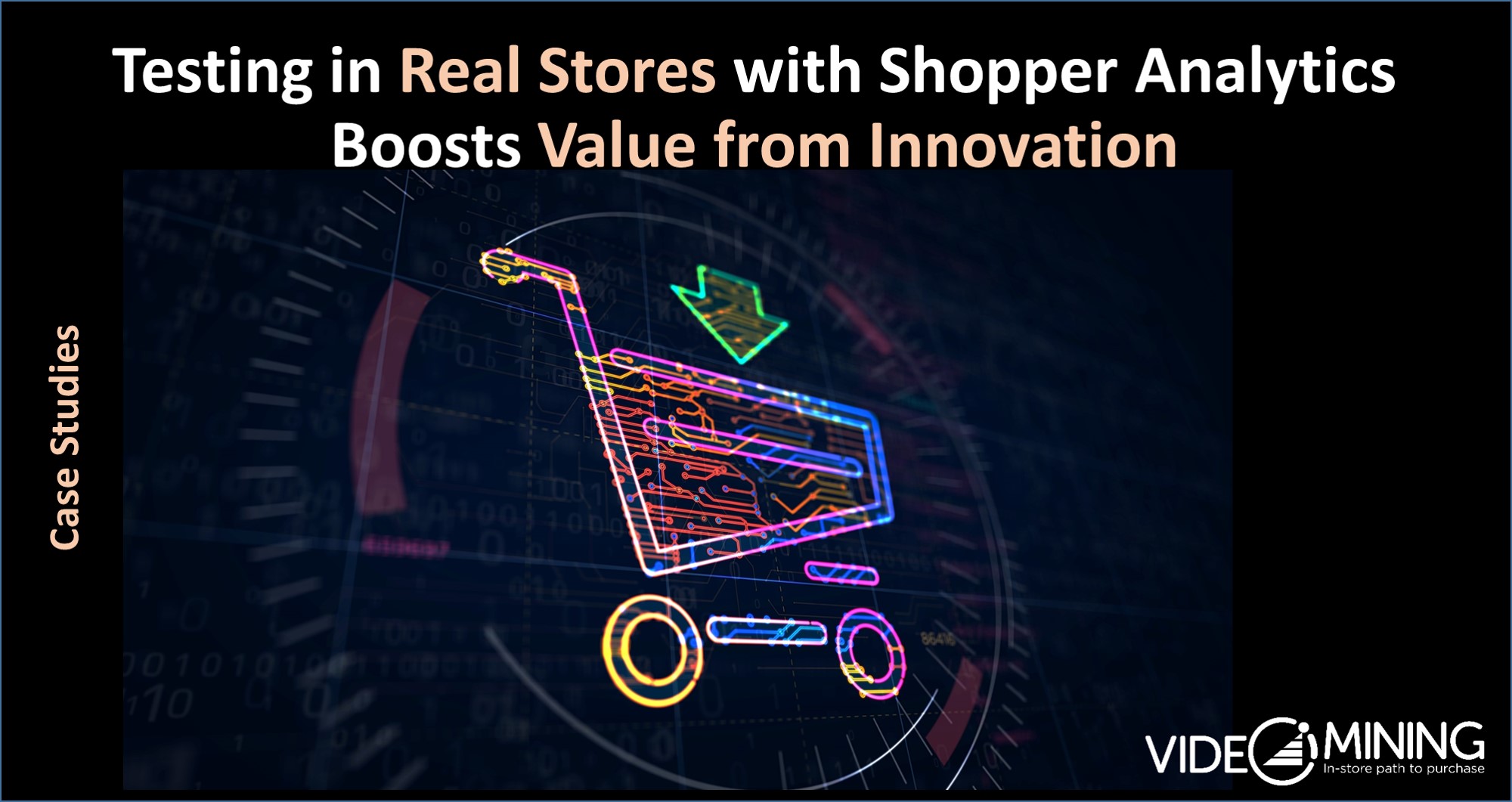 Testing in Real Stores with Shopper Analytics Boosts Value from Innovation